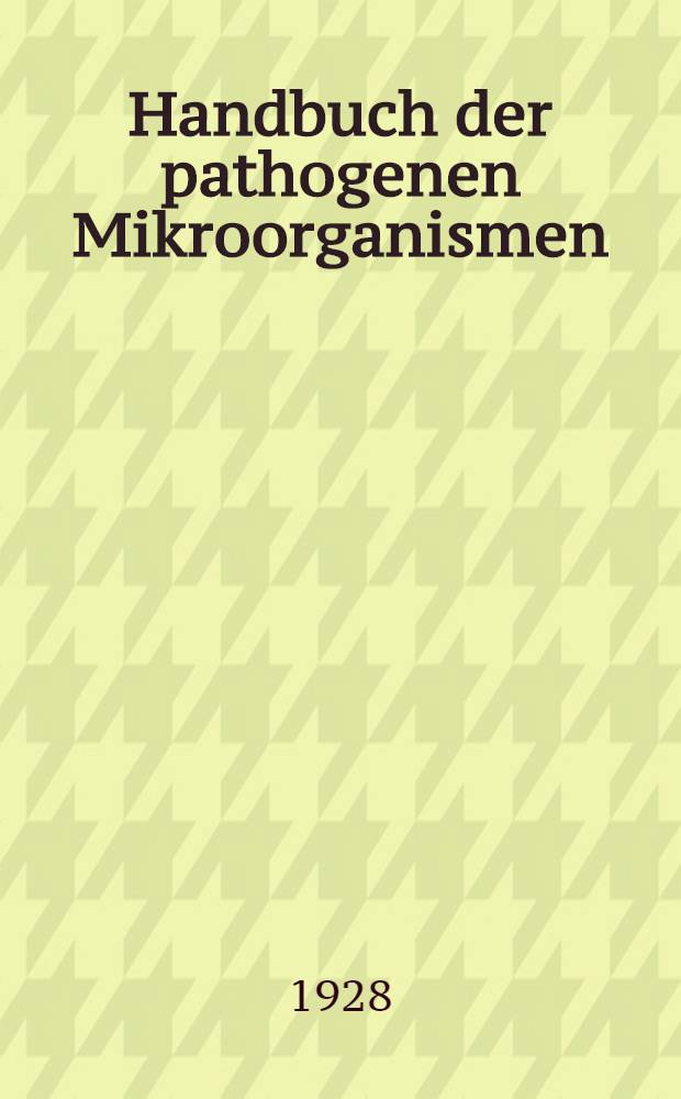 Handbuch der pathogenen Mikroorganismen