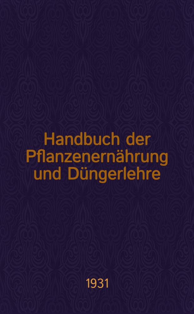 Handbuch der Pflanzenernährung und Düngerlehre