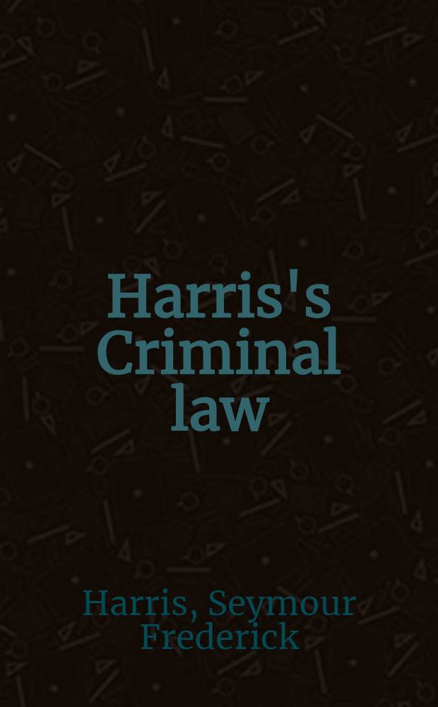 Harris's Criminal law