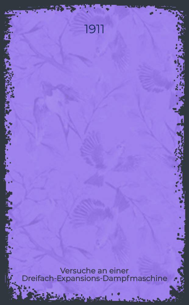Versuche an einer Dreifach-Expansions-Dampfmaschine