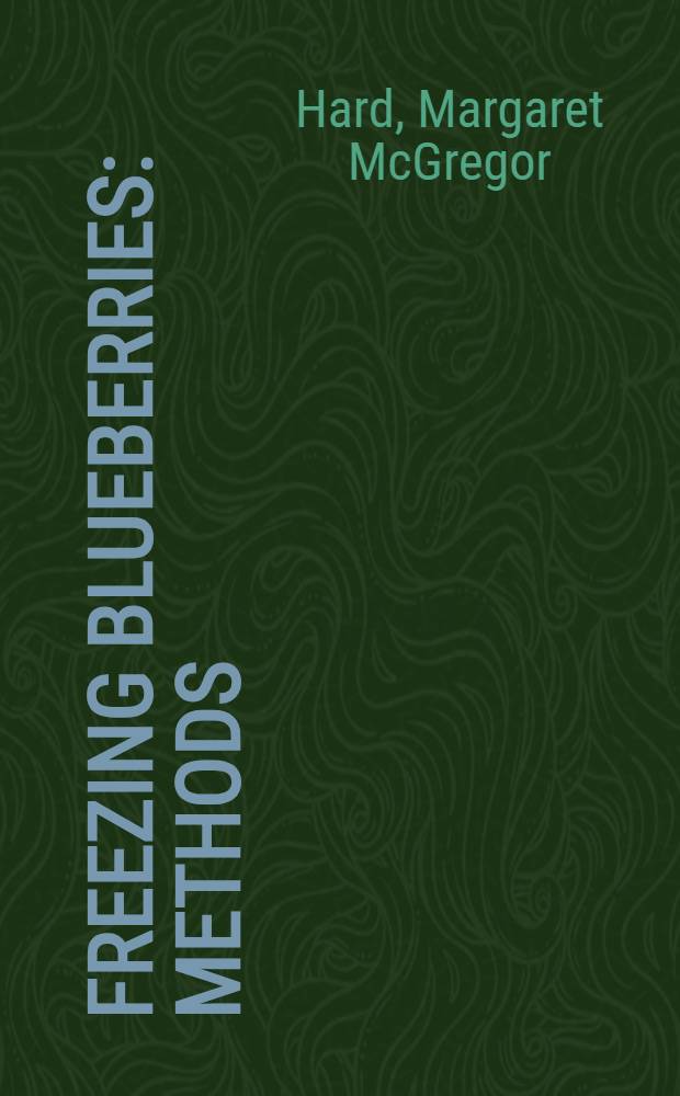 Freezing blueberries : Methods : Varieties : New products