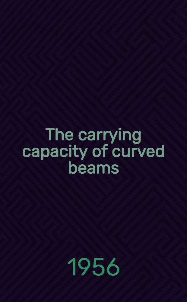 The carrying capacity of curved beams