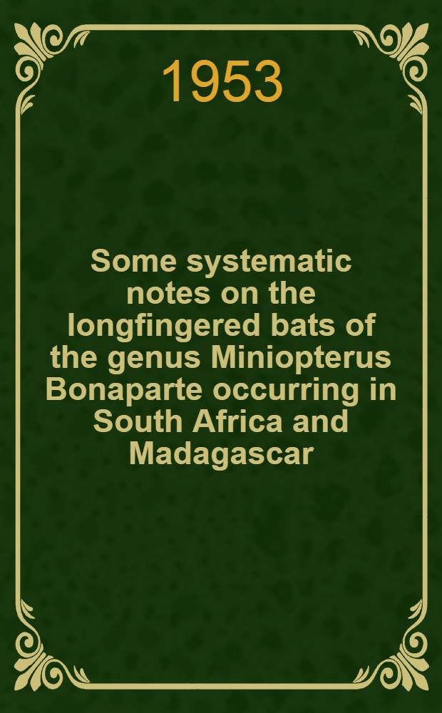 Some systematic notes on the longfingered bats of the genus Miniopterus Bonaparte occurring in South Africa and Madagascar
