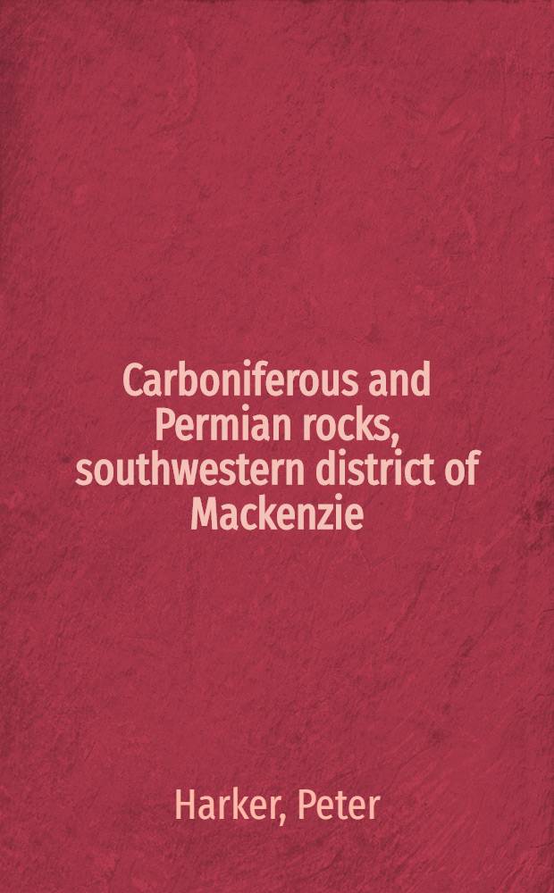 Carboniferous and Permian rocks, southwestern district of Mackenzie
