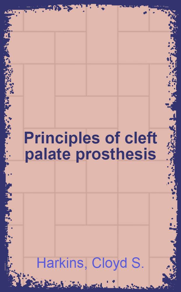 Principles of cleft palate prosthesis : Aspects in the rehabilitation of the cleft palate individual