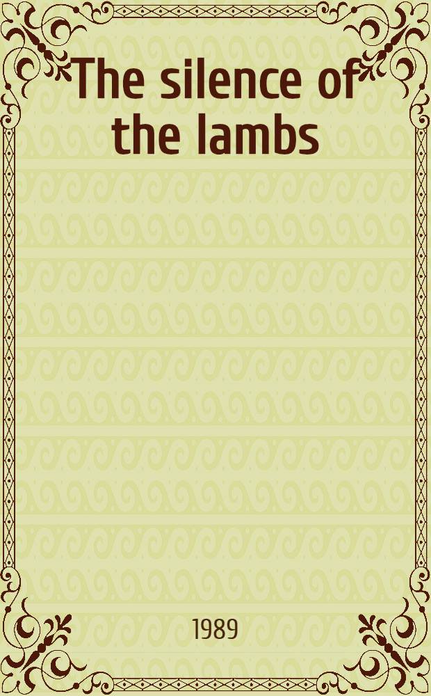 The silence of the lambs : A novel