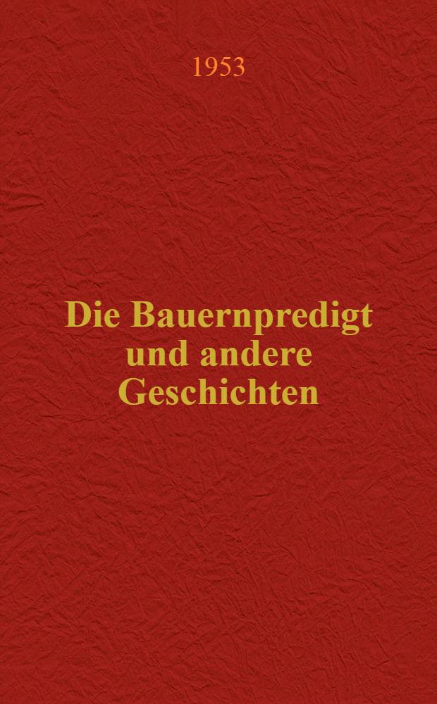 Die Bauernpredigt und andere Geschichten