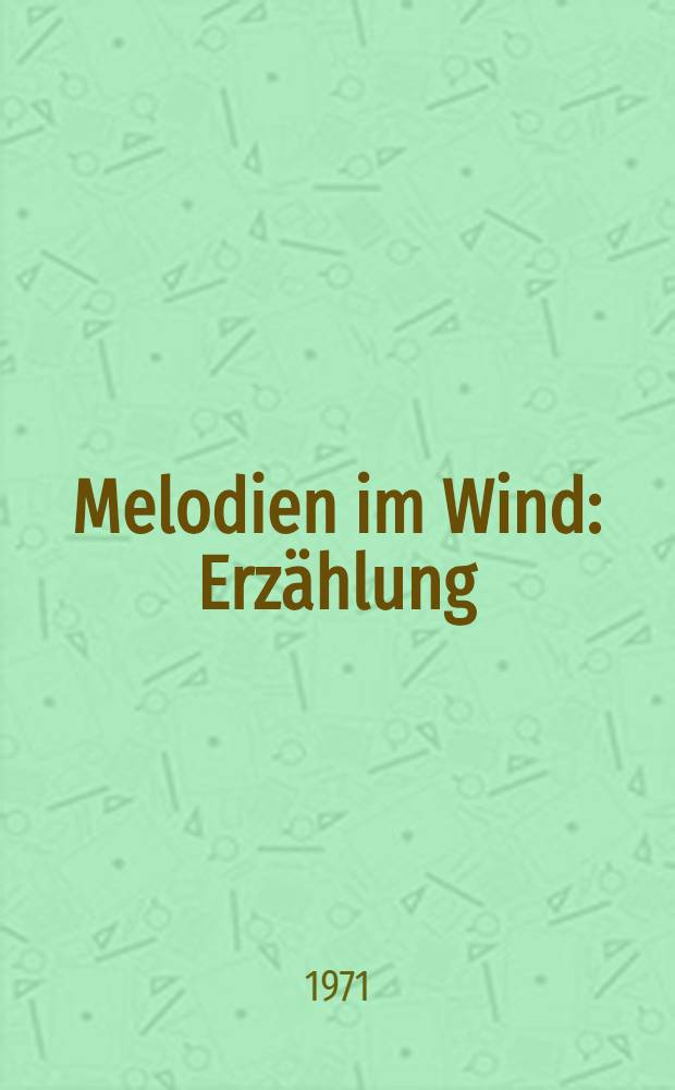 Melodien im Wind : Erzählung