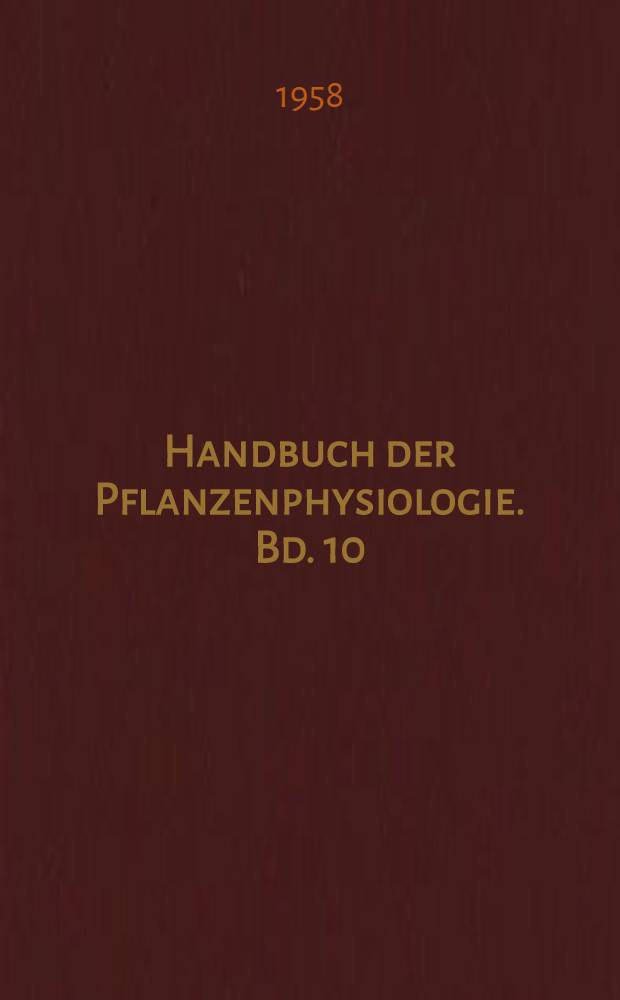Handbuch der Pflanzenphysiologie. Bd. 10 : Der Stoffwechsel sekundärer Pflanzenstoffe