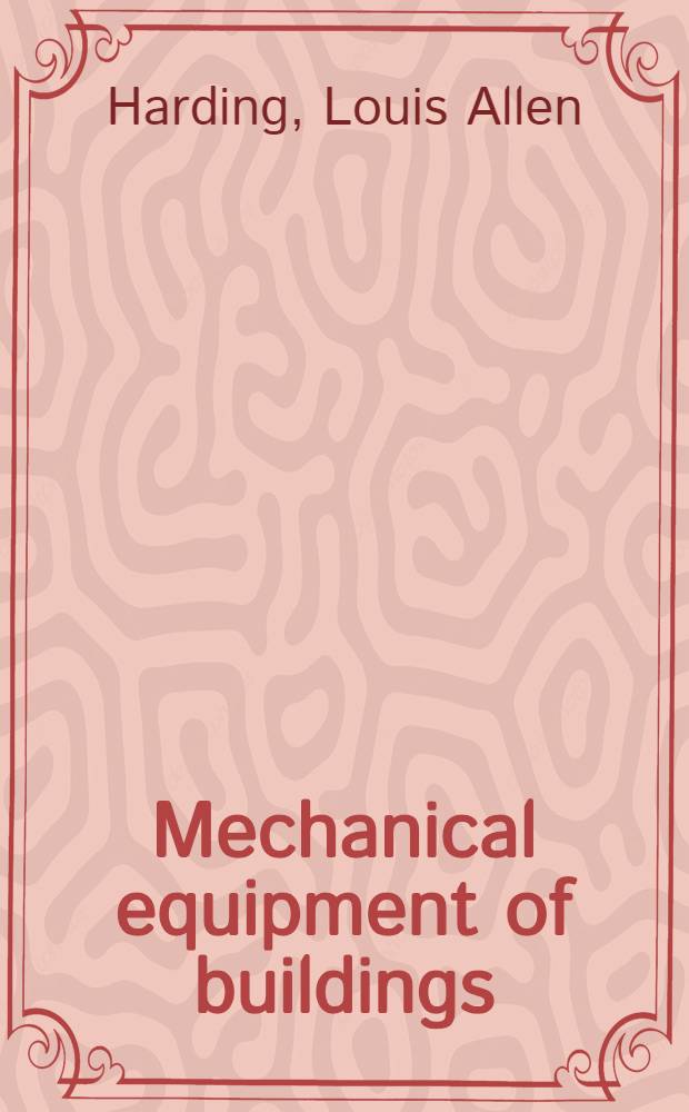 Mechanical equipment of buildings : A reference book for engineers, architects and contractors