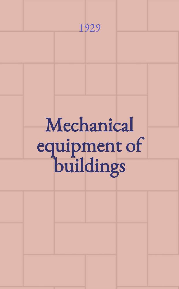 Mechanical equipment of buildings : A reference book for engineers, architects and contractors. Vol. 1 : Heating and ventilation