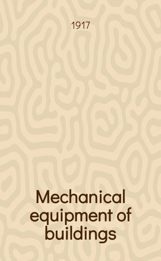 Mechanical equipment of buildings : A reference book for engineers, architects and contractors