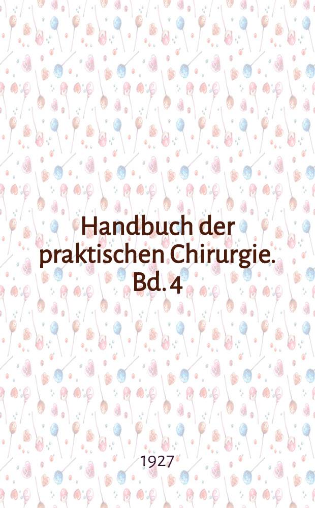Handbuch der praktischen Chirurgie. Bd. 4 : Chirurgie der Wirbels&auml;ule und des Beckens