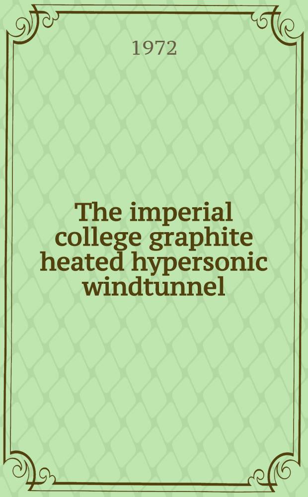 The imperial college graphite heated hypersonic windtunnel