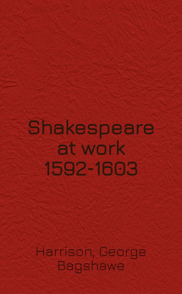 Shakespeare at work 1592-1603