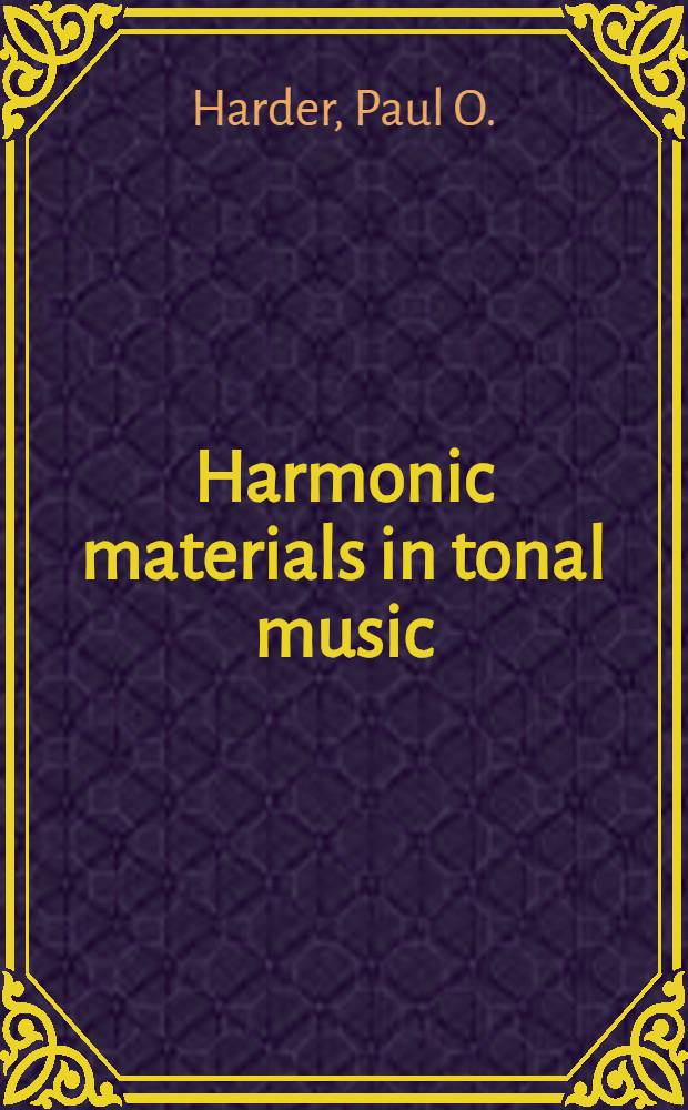 Harmonic materials in tonal music : A progr. course
