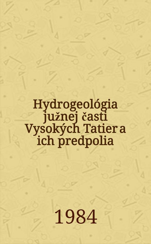 Hydrogeológia južnej časti Vysokých Tatier a ich predpolia