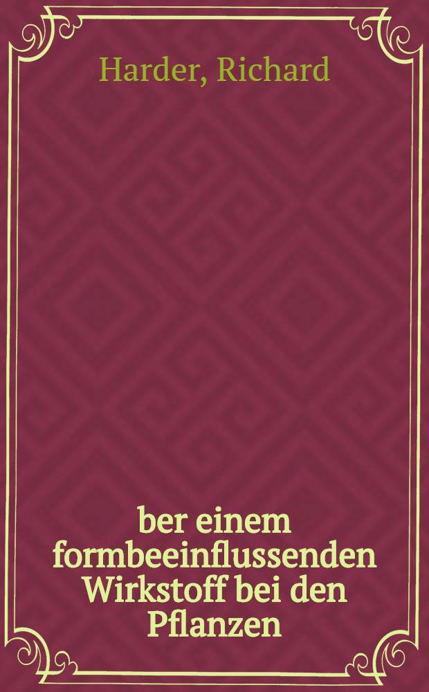 Über einem formbeeinflussenden Wirkstoff bei den Pflanzen