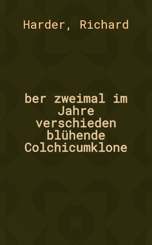 Über zweimal im Jahre verschieden blühende Colchicumklone