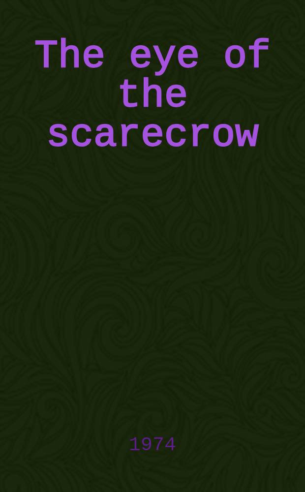 The eye of the scarecrow : A novel