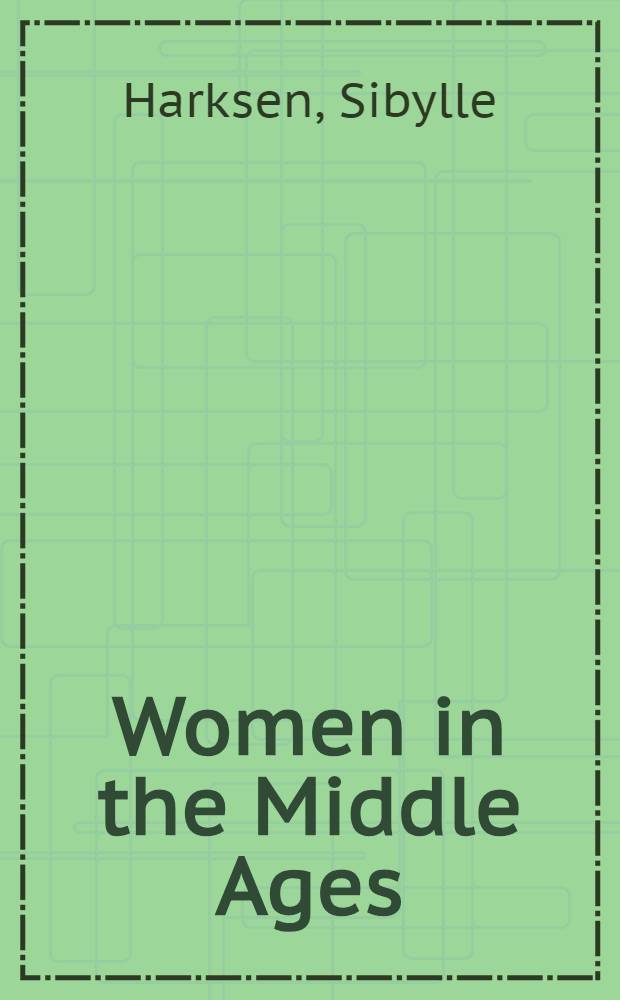 Women in the Middle Ages : An album : Transl. from the Germ.
