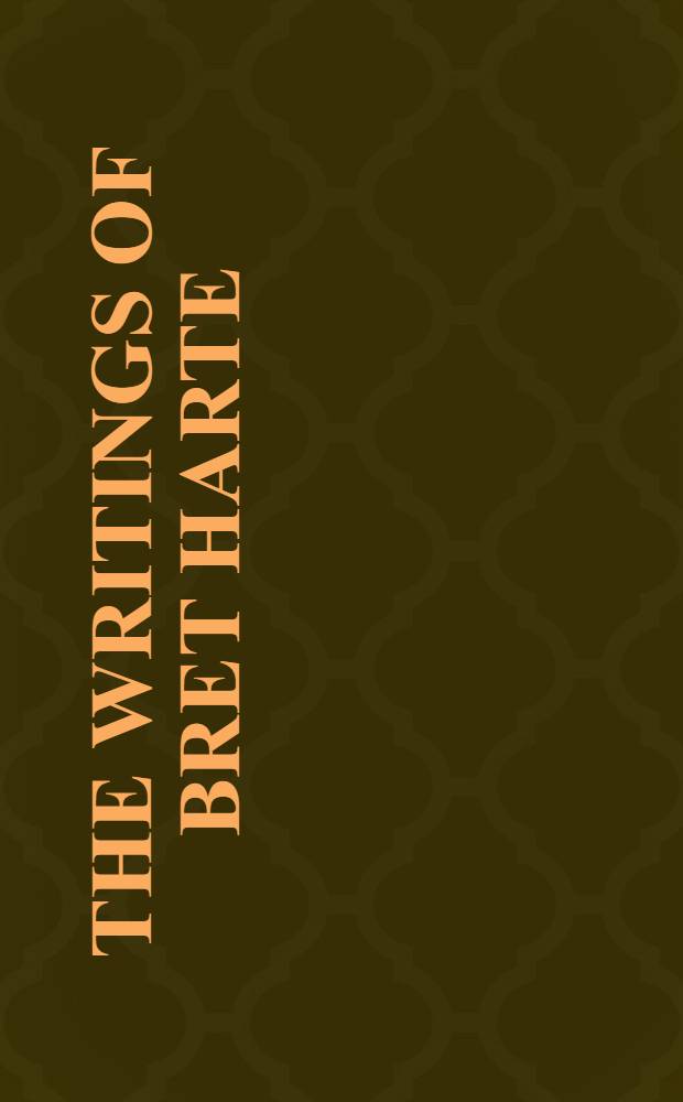 The writings of Bret Harte : [With introd., glossary, and indexes]. [Vol. 3] : Stories of California and the frontier