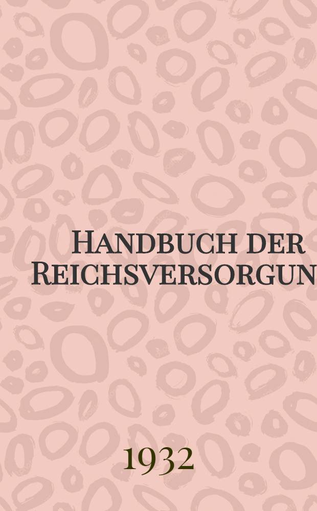 Handbuch der Reichsversorgung. (HdR) : Sonderanlage zum Reichsarbeitsblatt. Sonderanlage zum Reichsarbeitsblatt. T. 5 : Reichsversorgungsblatt