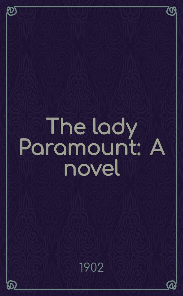 The lady Paramount : A novel