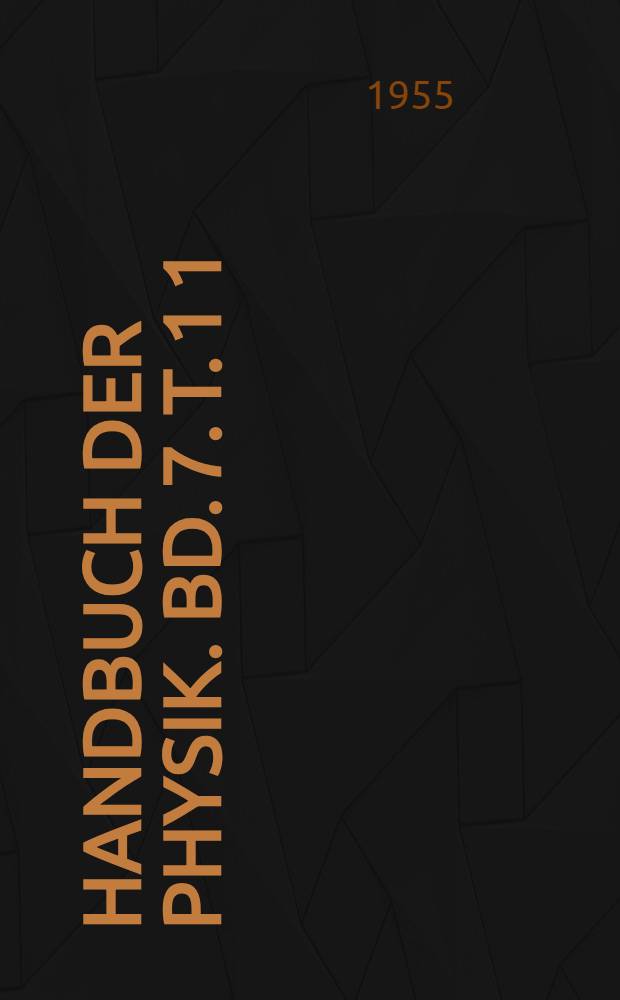 Handbuch der Physik. Bd. 7. T. 1 [1] : Kristallphysik