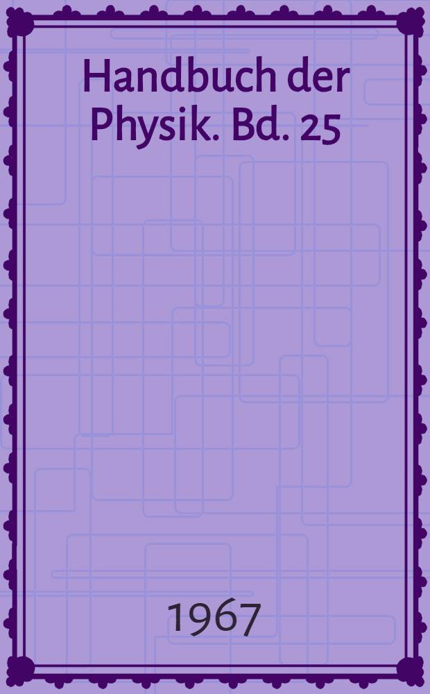 Handbuch der Physik. Bd. 25/2a : Licht und Materie