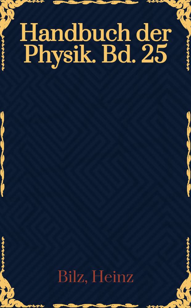 Handbuch der Physik. Bd. 25/2d : Licht und Materie
