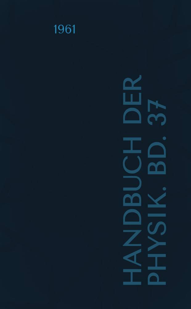 Handbuch der Physik. Bd. 37/2 : Moleküle