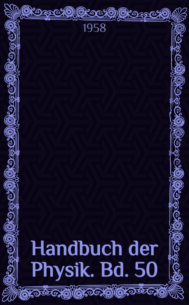 Handbuch der Physik. Bd. 50 : Astrophysik