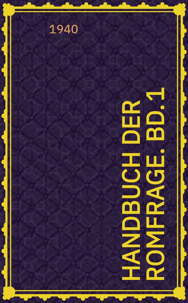 Handbuch der Romfrage. Bd. 1 : A - K
