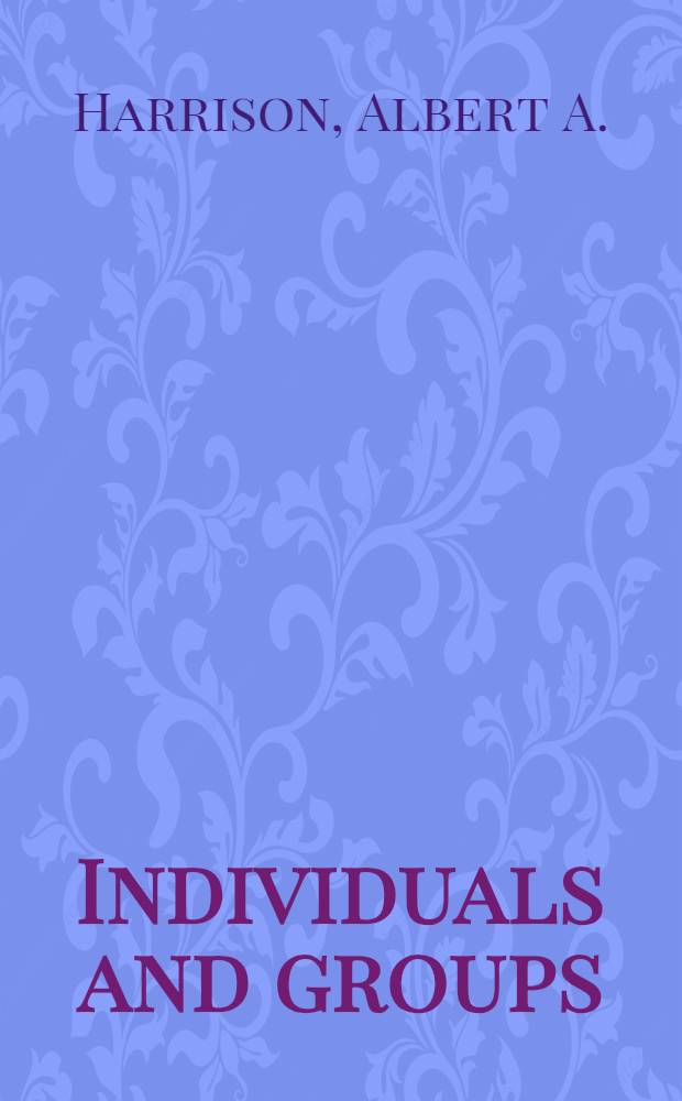 Individuals and groups : Understanding social behavior