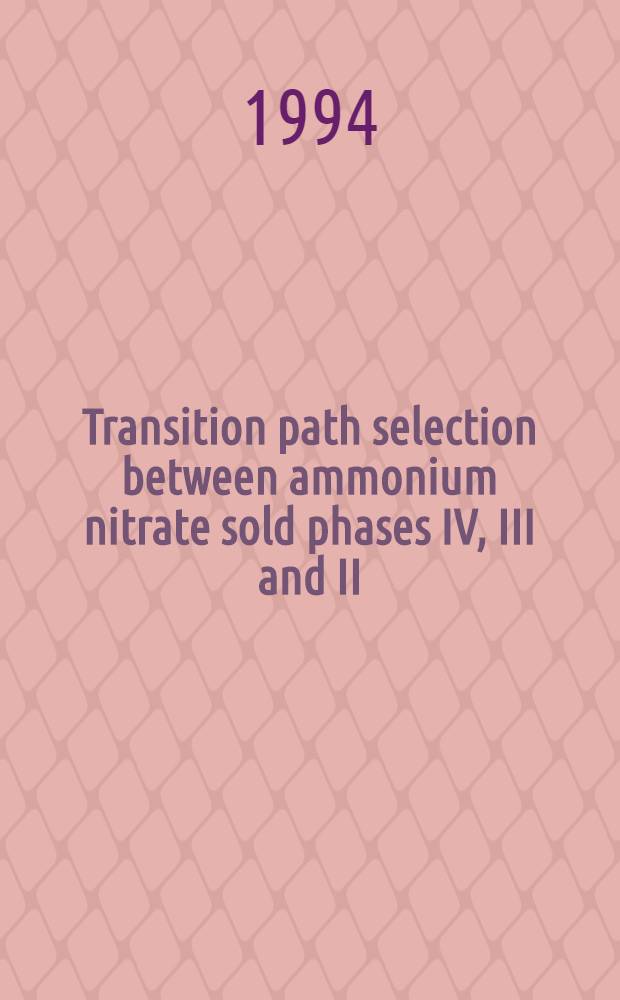 Transition path selection between ammonium nitrate sold phases IV, III and II