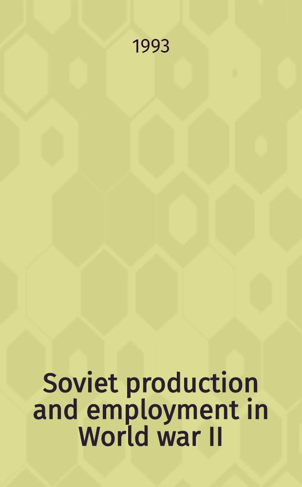 Soviet production and employment in World war II : A 1933 update
