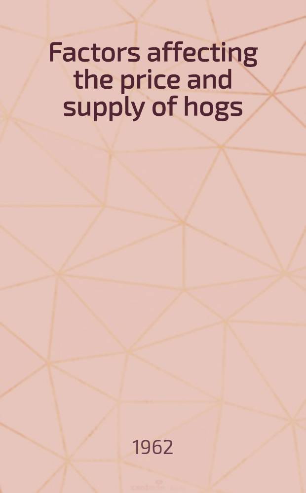 Factors affecting the price and supply of hogs