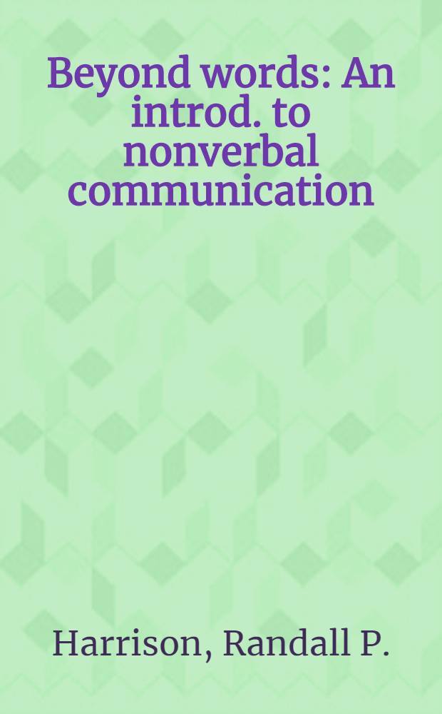 Beyond words : An introd. to nonverbal communication