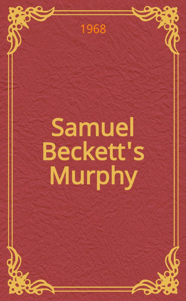 Samuel Beckett's Murphy : A critical excursion