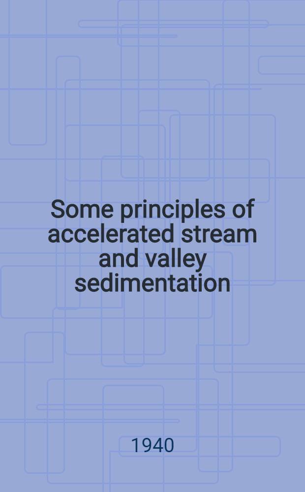 Some principles of accelerated stream and valley sedimentation