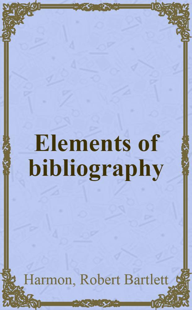 Elements of bibliography : A simplified approach