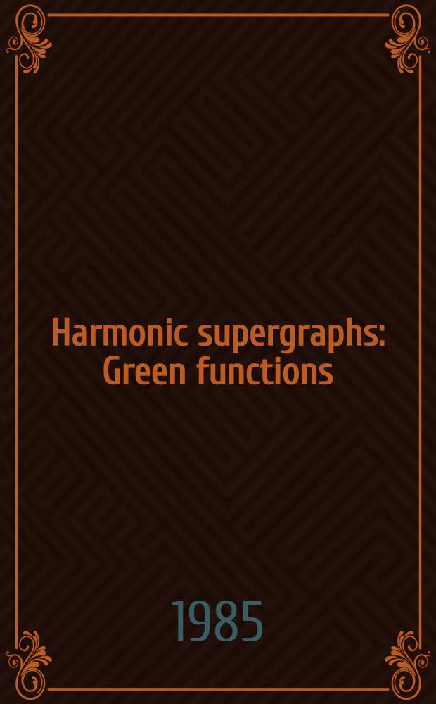 Harmonic supergraphs : Green functions