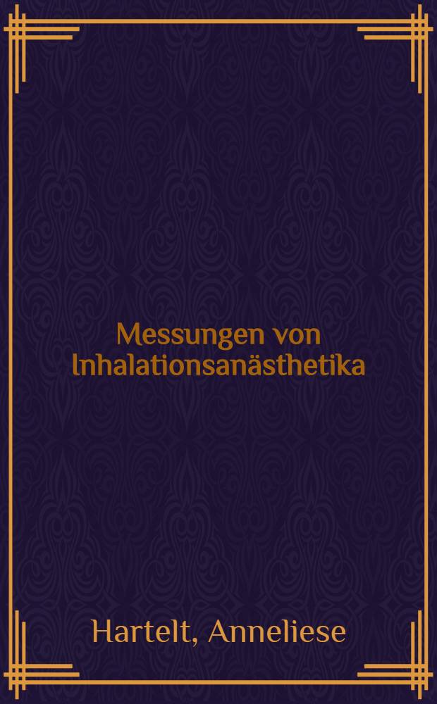 Messungen von Inhalationsanästhetika (Halothan, Enfuran und Stickoxydul) in der Luft von Operationssälen : Inaug.-Diss