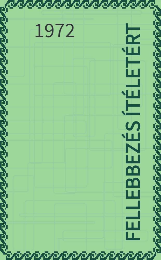 Fellebbezés ítéletért : Negyven év verseiből