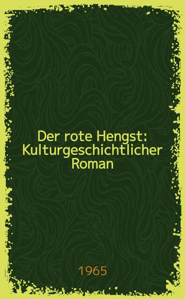 Der rote Hengst : Kulturgeschichtlicher Roman