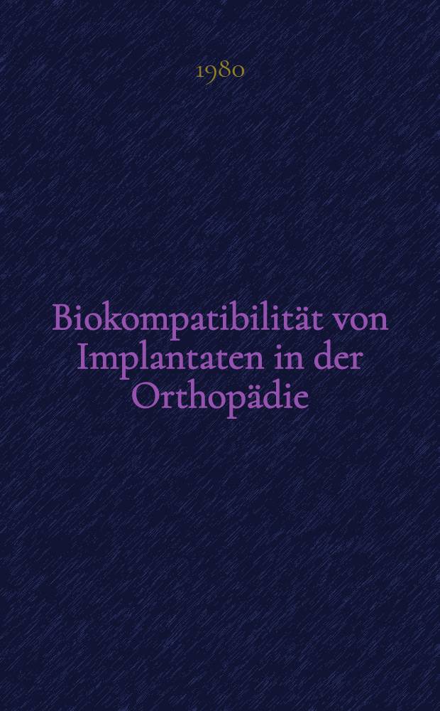 Biokompatibilität von Implantaten in der Orthopädie