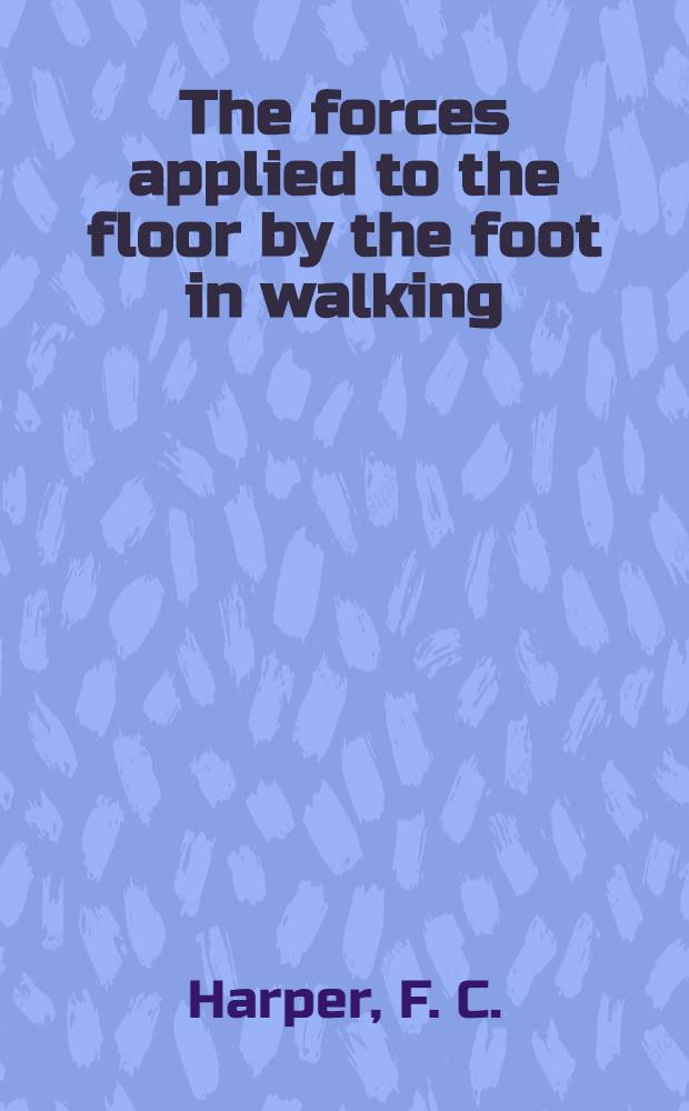 The forces applied to the floor by the foot in walking