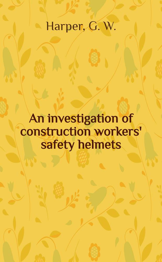 An investigation of construction workers' safety helmets