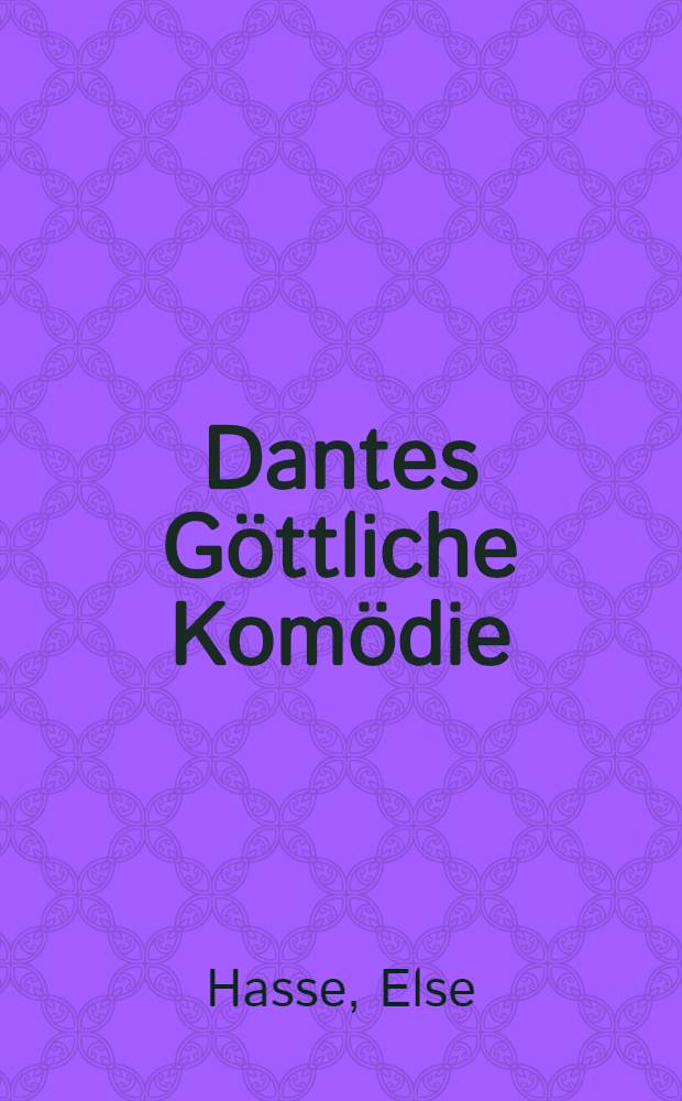 Dantes Göttliche Komödie : Das Epos vom innern Menschen